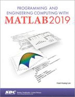 Programming and Engineering Computing With Matlab 2019:  9781630572976 Front Cover