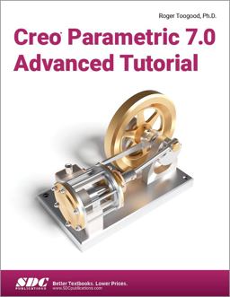 Creo Parametric 7.0 Advanced Tutorial 9th 9781630573782 Front Cover