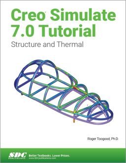 Creo Simulate 7.0 Tutorial  9781630573829 Front Cover