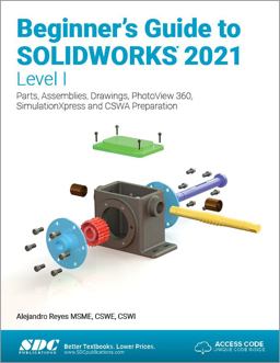 Beginner's Guide to SOLIDWORKS 2021 - Level I 15th 9781630573867 Front Cover