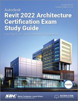 Autodesk Revit 2022 Architecture Certification Exam Study Guide  9781630574321 Front Cover