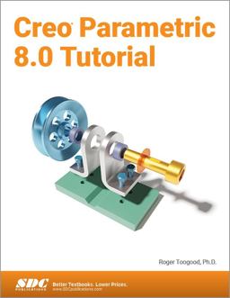 Creo Parametric 8.0 Tutorial: 11th 9781630574574 Front Cover