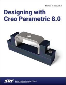 Designing with Creo Parametric 8.0  9781630574581 Front Cover