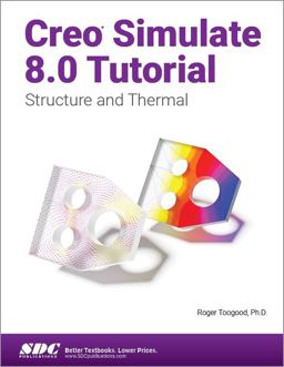 Creo Simulate 8.0 Tutorial Structure and Thermal  9781630574598 Front Cover