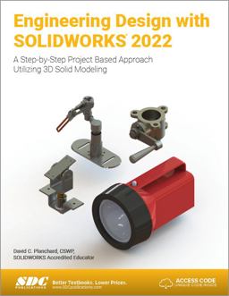 Engineering Design with SOLIDWORKS 2022 A Step-By-Step Project Based Approach Utilizing 3D Solid Modeling  9781630574680 Front Cover