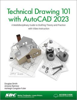 Technical Drawing 101 with AutoCAD 2023 A Multidisciplinary Guide to Drafting Theory and Practice with Video Instruction  9781630574994 Front Cover