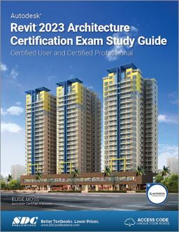 Autodesk Revit 2023 Architecture Certification Exam Study Guide Certified User and Certified Professional  9781630575083 Front Cover