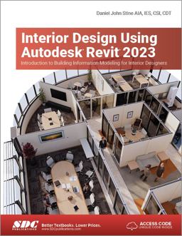 Interior Design Using Autodesk Revit 2023 Introduction to Building Information Modeling for Interior Designers  9781630575137 Front Cover