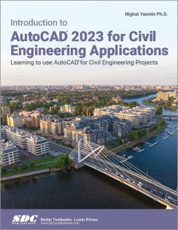 Introduction to AutoCAD 2023 for Civil Engineering Applications Learning to Use AutoCAD for Civil Engineering Projects  9781630575212 Front Cover