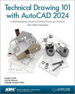 Technical Drawing 101 with AutoCAD 2024 A Multidisciplinary Guide to Drafting Theory and Practice with Video Instruction  9781630576011 Front Cover