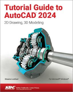 Tutorial Guide to AutoCAD 2024 2D Drawing, 3D Modeling  9781630576066 Front Cover