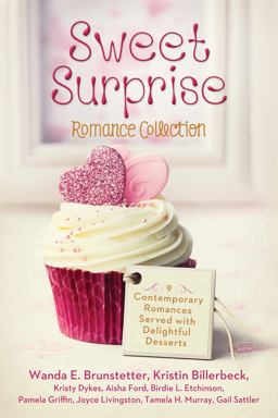 Sweet Surprise 9 Contemporary Romances Served with Delightful Desserts  9781630584573 Front Cover