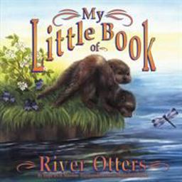 My Little Book of River Otters (My Little Book Of... )