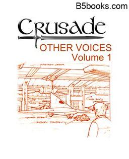 Babylon 5 Crusade - Other Voices (Volume 1 of 2) - Crusade Scripts Not by J. Michael Straczynski