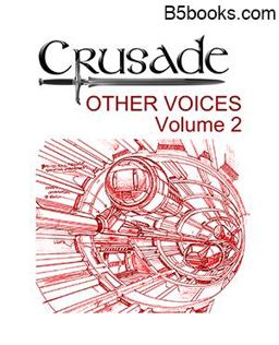 Babylon 5 Crusade - Other Voices (Volume 2 of 2) - Crusade Scripts Not by J. Michael Straczynski