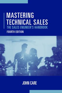 Mastering Technical Sales The Sales Engineer's Handbook, Fourth Edition 4th 9781630818722 Front Cover