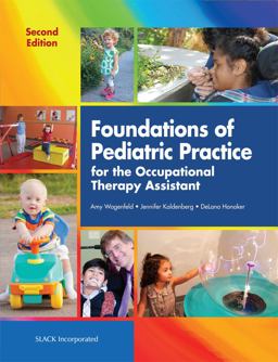 Foundations of Pediatric Practice for the Occupational Therapy Assistant 2nd 9781630911249 Front Cover