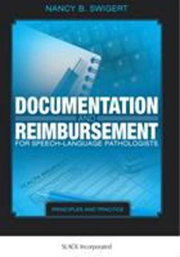 Documentation and Reimbursement for Speech-Language Pathologists Principles and Practice  9781630913809 Front Cover