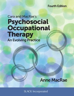 Cara and MacRae's Psychosocial Occupational Therapy An Evolving Practice 4th 9781630914776 Front Cover