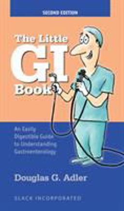 Little GI Book An Easily Digestible Guide to Understanding Gastroenterology 2nd 9781630917418 Front Cover
