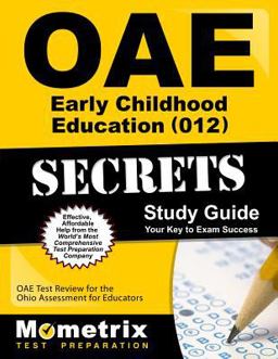 OAE Early Childhood Education (012) Secrets Study Guide OAE Test Review for the Ohio Assessments for Educators  9781630944377 Front Cover