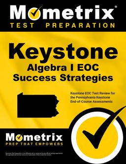 Keystone Algebra I EOC Success Strategies Study Guide Keystone EOC Test Review for the Pennsylvania Keystone End-Of-Course Assessments  9781630946470 Front Cover