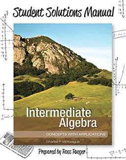 Student Solutions Manual for Intermediate Algebra Student Solutions Manual for Intermediate Algebra