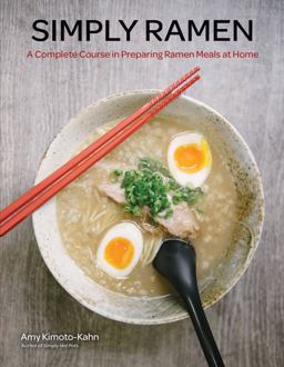 Simply Ramen A Complete Course in Preparing Ramen Meals at Home  9781631061448 Front Cover
