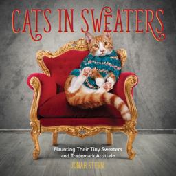 Cats in Sweaters Flaunting Their Tiny Sweaters and Trademark Attitude  9781631062322 Front Cover