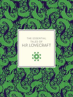 The Essential Tales of H. P. Lovecraft
