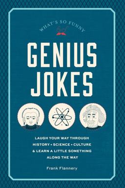Genius Jokes Laugh Your Way Through History, Science, Culture and Learn a Little Something along the Way  9781631064470 Front Cover