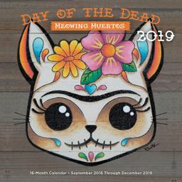 Day of the Dead: Meowing Muertos 2019 16-Month Calendar - September 2018 Through December 2019  9781631064708 Front Cover