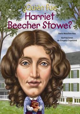 ¿Quién Fue Harriet Beecher Stowe?