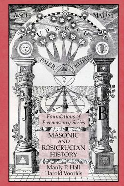 Masonic and Rosicrucian History: Foundations of Freemasonry Series