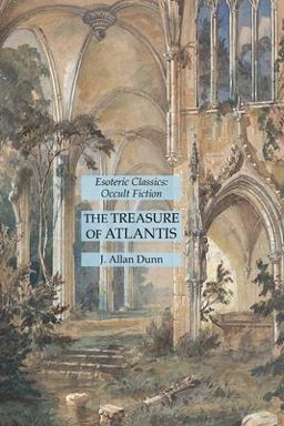 The Treasure of Atlantis: Esoteric Classics: Occult Fiction