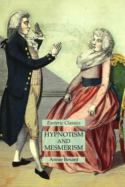 Hypnotism and Mesmerism: Esoteric Classics