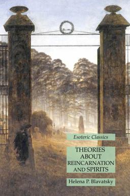 Theories about Reincarnation and Spirits: Esoteric Classics