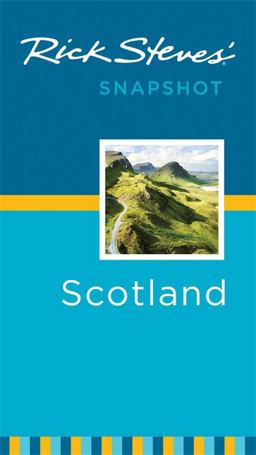 Rick Steves' Snapshot Scotland Rick Steves' Snapshot Scotland
