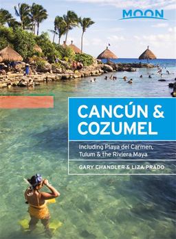 Cancï¿½n and Cozumel Including Playa Del Carmen, Tulum and the Riviera Maya 12th 9781631211379 Front Cover