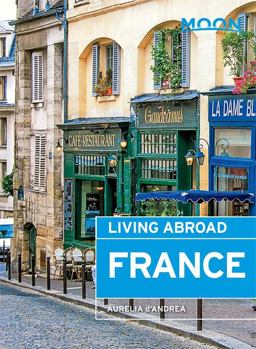 Moon Living Abroad France 3rd 9781631211638 Front Cover