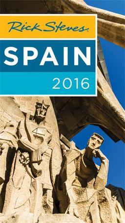 Rick Steves Spain 2016 Rick Steves Spain 2016