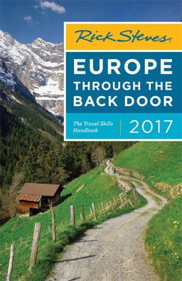 Rick Steves Europe Through the Back Door 2017 Rick Steves Europe Through the Back Door 2017