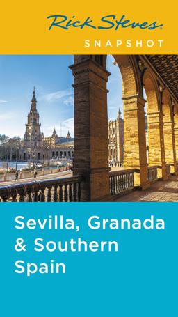 Rick Steves Snapshot Sevilla, Granada and Andalucia Rick Steves Snapshot Sevilla, Granada and Andalucia