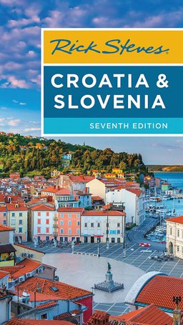 Rick Steves Croatia &amp; Slovenia 7th 9781631218095 Front Cover