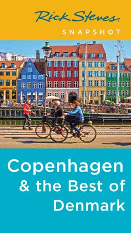 Rick Steves Snapshot Copenhagen and the Best of Denmark Rick Steves Snapshot Copenhagen and the Best of Denmark