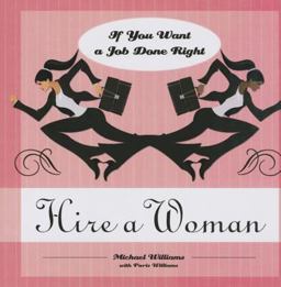 If You Want a Job Done Right, Hire a Woman