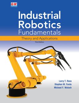 Industrial Robotics Fundamentals Theory and Applications 3rd 9781631269417 Front Cover