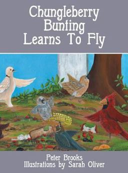 Chungleberry Bunting Learns to Fly Chungleberry Bunting Learns to Fly