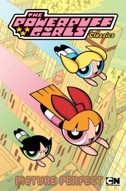 Powerpuff Girls Classics Volume 4: Picture Perfect