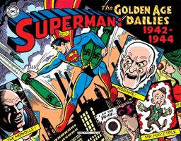 Superman: the Golden Age Newspaper Dailies: 1942-1944  9781631403835 Front Cover